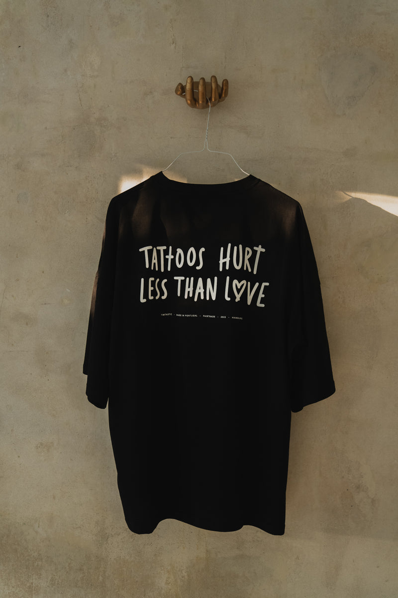 Tattoo Love T-Shirt Tattoos Hurt