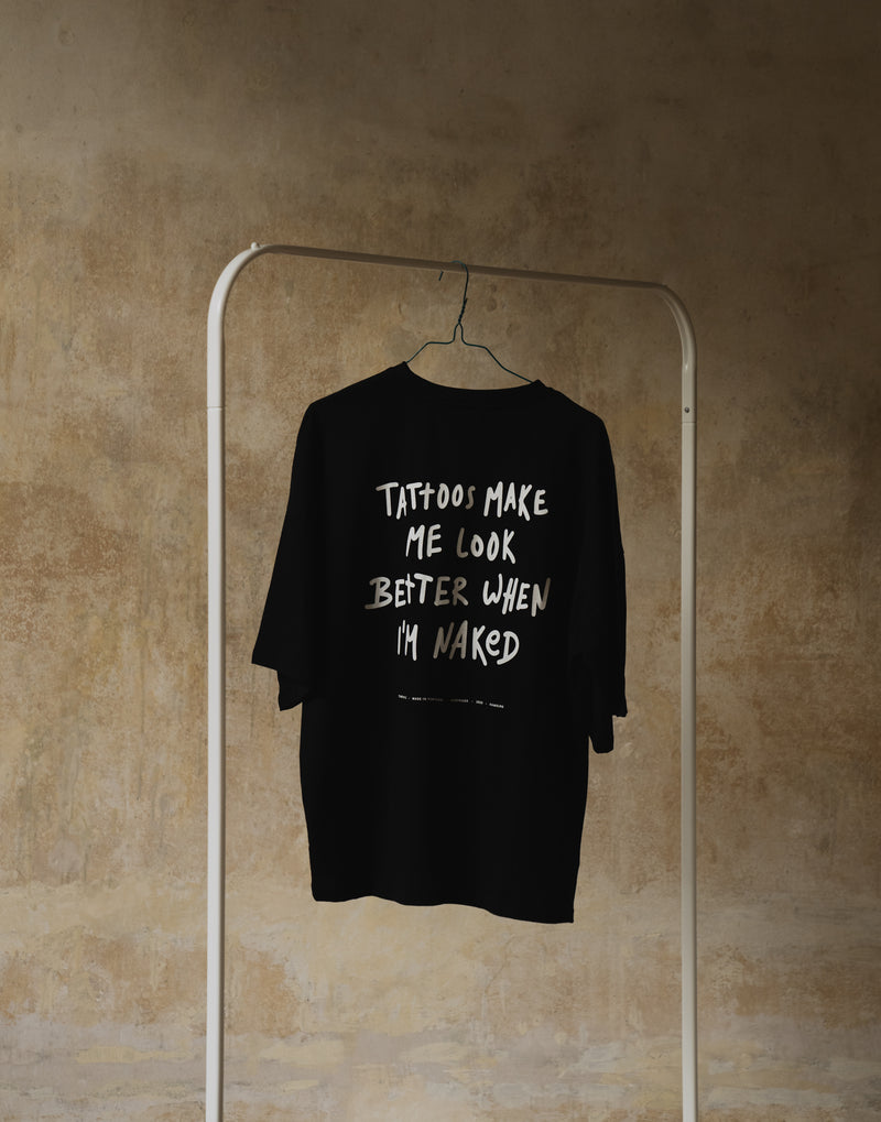 Tattoo Love T-Shirt Tattoos Make Me Look Better